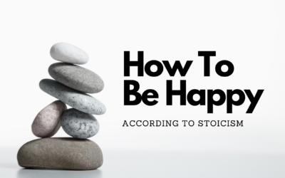 How To Be Happy – A Stoic Interpretation