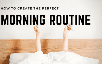 How To Create The Perfect Morning Routine