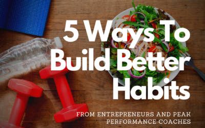 5 Ways To Build Better Habits